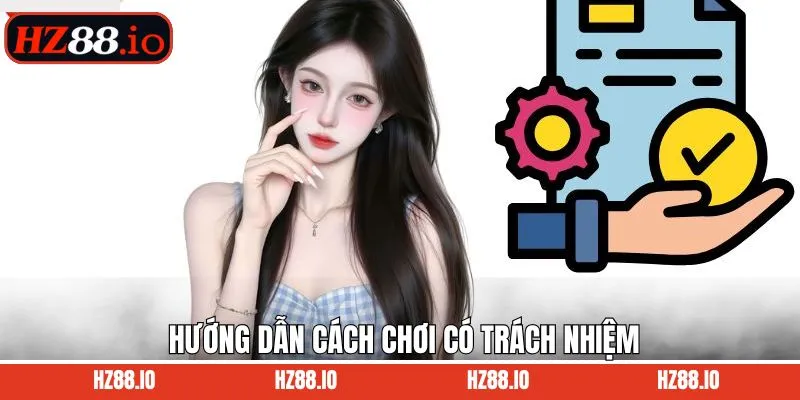 Biện pháp chơi có trách nhiệm khi cá cược tại HZ88