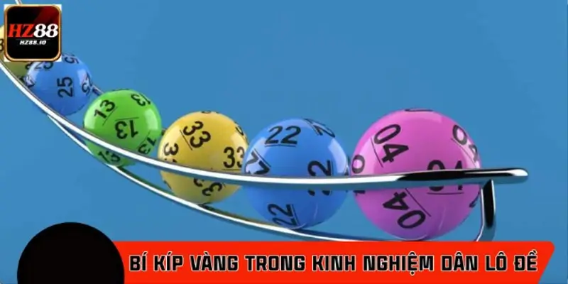 5 bí kíp vàng trong kinh nghiệm dân lô đề