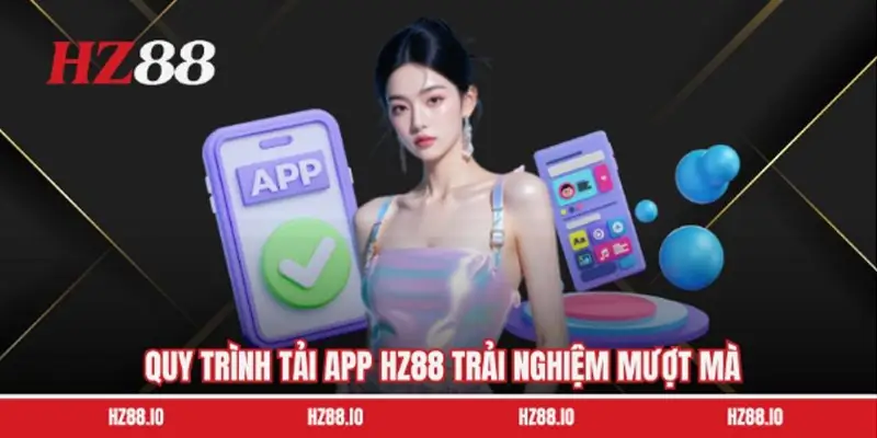 Thao tác tải app HZ88