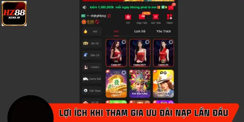 Lợi ích khi tham gia ưu đãi nạp lần đầu tại HZ88
