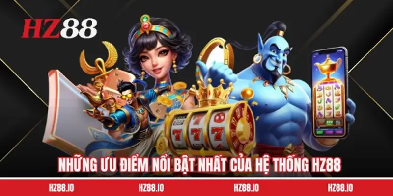 Những ưu điểm nổi bật nhất khẳng định vị thế nhà cái