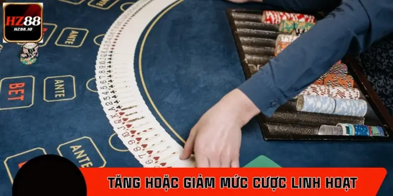 Tăng - giảm cược linh hoạt
