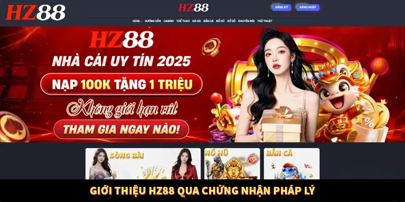 Giới thiệu HZ88 qua chứng nhận pháp lý Giới thiệu HZ88 qua chứng nhận pháp lý