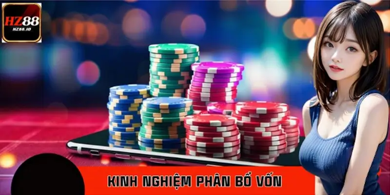 Kinh Nghiệm Phân Bổ Vốn Khi Tham Gia Nhiều Trò Casino HZ88